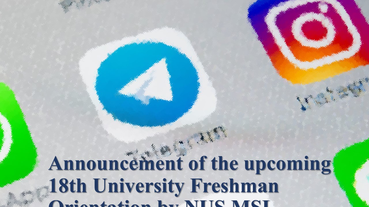 【升学资讯】Announcement of the upcoming 18th University Freshman Orientation by NUS MSL